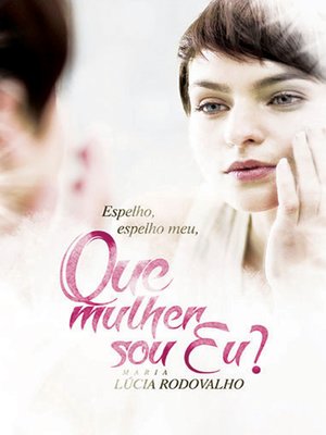 cover image of Espelho, espelho meu que mulher sou eu?